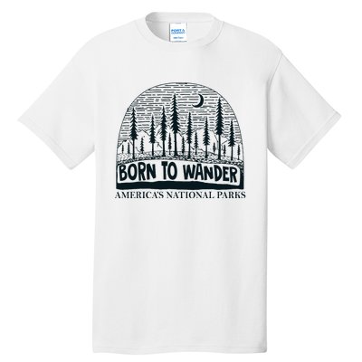 Born To Wander AmericaS National Parks Nature Tall T-Shirt