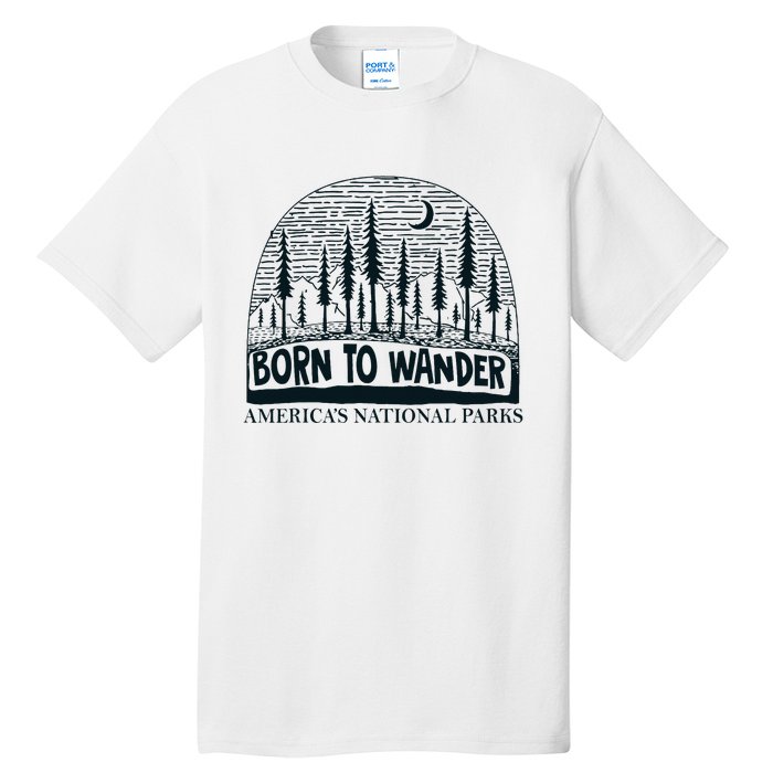 Born To Wander AmericaS National Parks Nature Tall T-Shirt