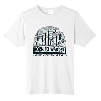 Born To Wander AmericaS National Parks Nature Tall Fusion ChromaSoft Performance T-Shirt