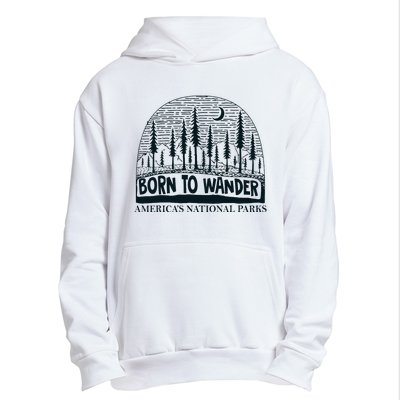 Born To Wander AmericaS National Parks Nature Urban Pullover Hoodie