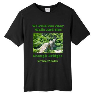 Build Too Y Walls Not Enough Bridgesr Isaac Newton Quote Gift Tall Fusion ChromaSoft Performance T-Shirt