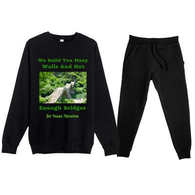 Build Too Y Walls Not Enough Bridgesr Isaac Newton Quote Gift Premium Crewneck Sweatsuit Set