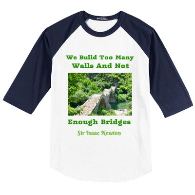 Build Too Y Walls Not Enough Bridgesr Isaac Newton Quote Gift Baseball Sleeve Shirt