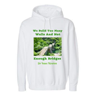 Build Too Y Walls Not Enough Bridgesr Isaac Newton Quote Gift Garment-Dyed Fleece Hoodie