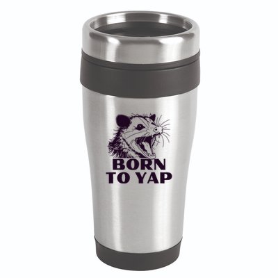 Born To Yap Funny Opossun Meme Awesome Possum Weird Gift 16oz Travel Tumbler