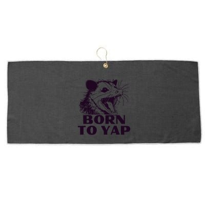 Born To Yap Funny Opossun Meme Awesome Possum Weird Gift Large Microfiber Waffle Golf Towel