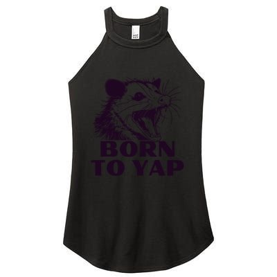 Born To Yap Funny Opossun Meme Awesome Possum Weird Gift Women's Perfect Tri Rocker Tank