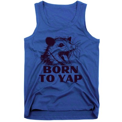 Born To Yap Funny Opossun Meme Awesome Possum Weird Gift Tank Top