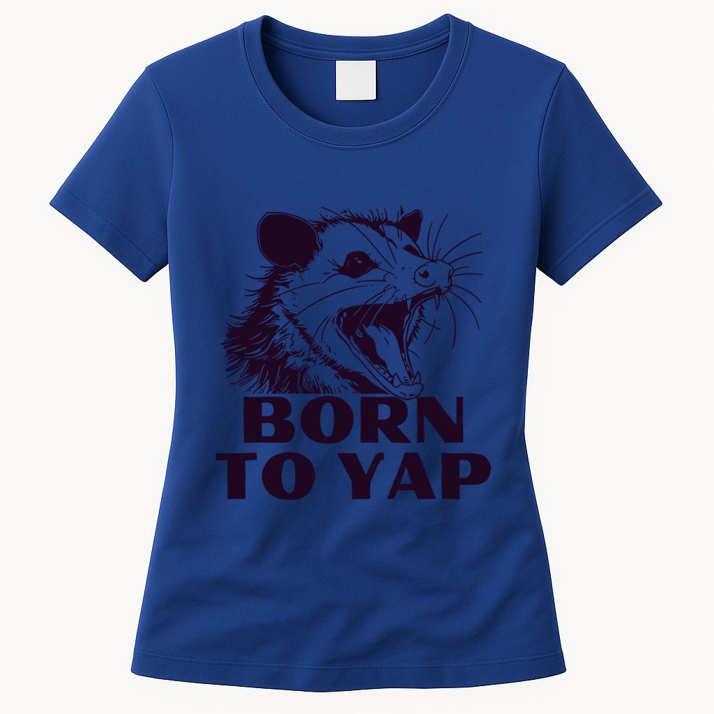Born To Yap Funny Opossun Meme Awesome Possum Weird Gift Womens T-Shirt