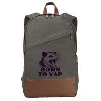Born To Yap Funny Opossun Meme Awesome Possum Weird Gift Cotton Canvas Backpack