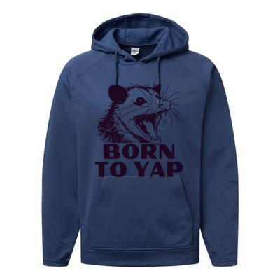 Born To Yap Funny Opossun Meme Awesome Possum Weird Gift Performance Fleece Hoodie