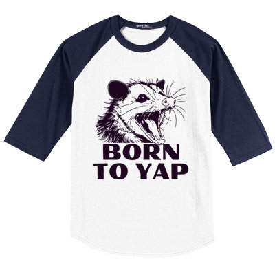 Born To Yap Funny Opossun Meme Awesome Possum Weird Gift Baseball Sleeve Shirt