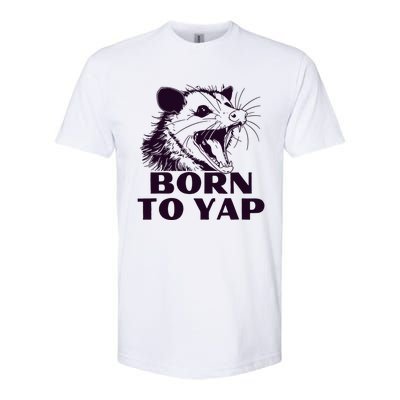 Born To Yap Funny Opossun Meme Awesome Possum Weird Gift Softstyle CVC T-Shirt