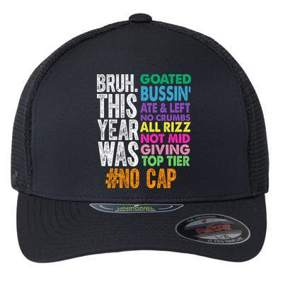 Bruh This Year Was Goated No Cap Funny Last Day Of School Flexfit Unipanel Trucker Cap