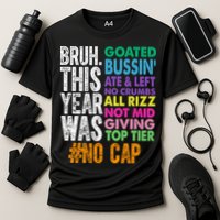 Bruh This Year Was Goated No Cap Funny Last Day Of School Performance Shirt