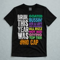 Bruh This Year Was Goated No Cap Funny Last Day Of School T-Shirt
