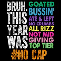 Bruh This Year Was Goated No Cap Funny Last Day Of School Sustainable Bucket Hat