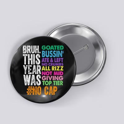 Bruh This Year Was Goated No Cap Funny Last Day Of School Button