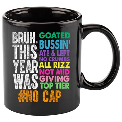 Bruh This Year Was Goated No Cap Funny Last Day Of School 11oz C Handle Ceramic Mug