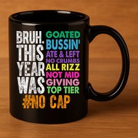 Bruh This Year Was Goated No Cap Funny Last Day Of School 11oz C Handle Ceramic Mug