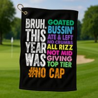 Bruh This Year Was Goated No Cap Funny Last Day Of School Golf Towel