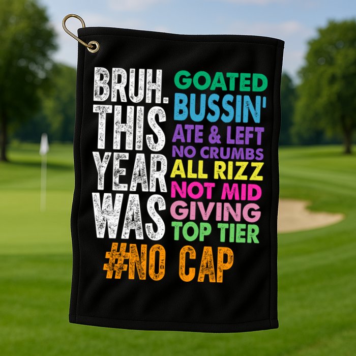 Bruh This Year Was Goated No Cap Funny Last Day Of School Golf Towel
