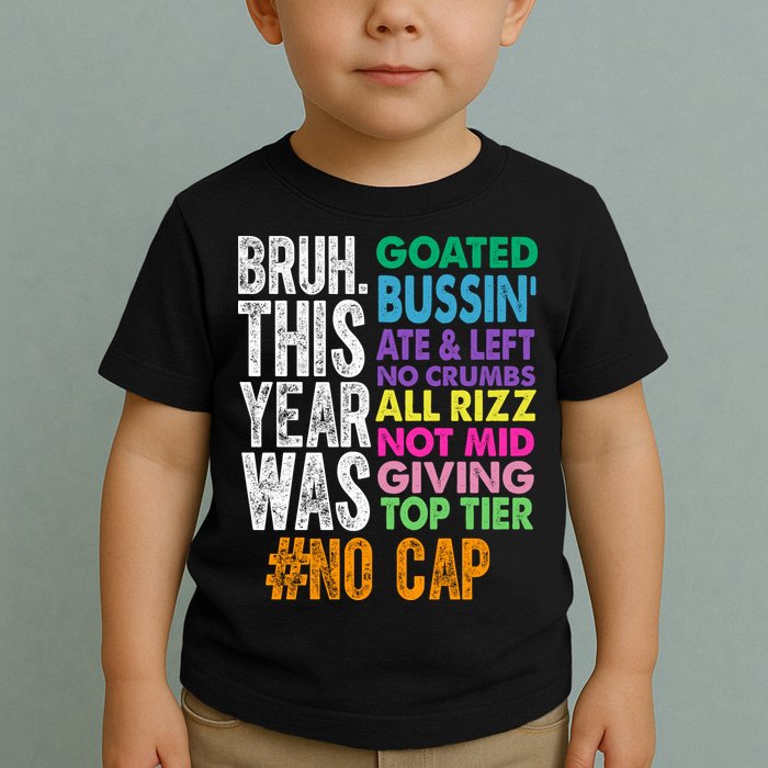 Bruh This Year Was Goated No Cap Funny Last Day Of School Toddler T-Shirt
