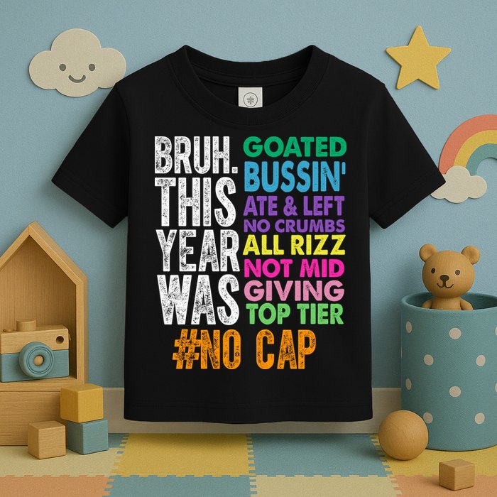 Bruh This Year Was Goated No Cap Funny Last Day Of School Toddler T-Shirt
