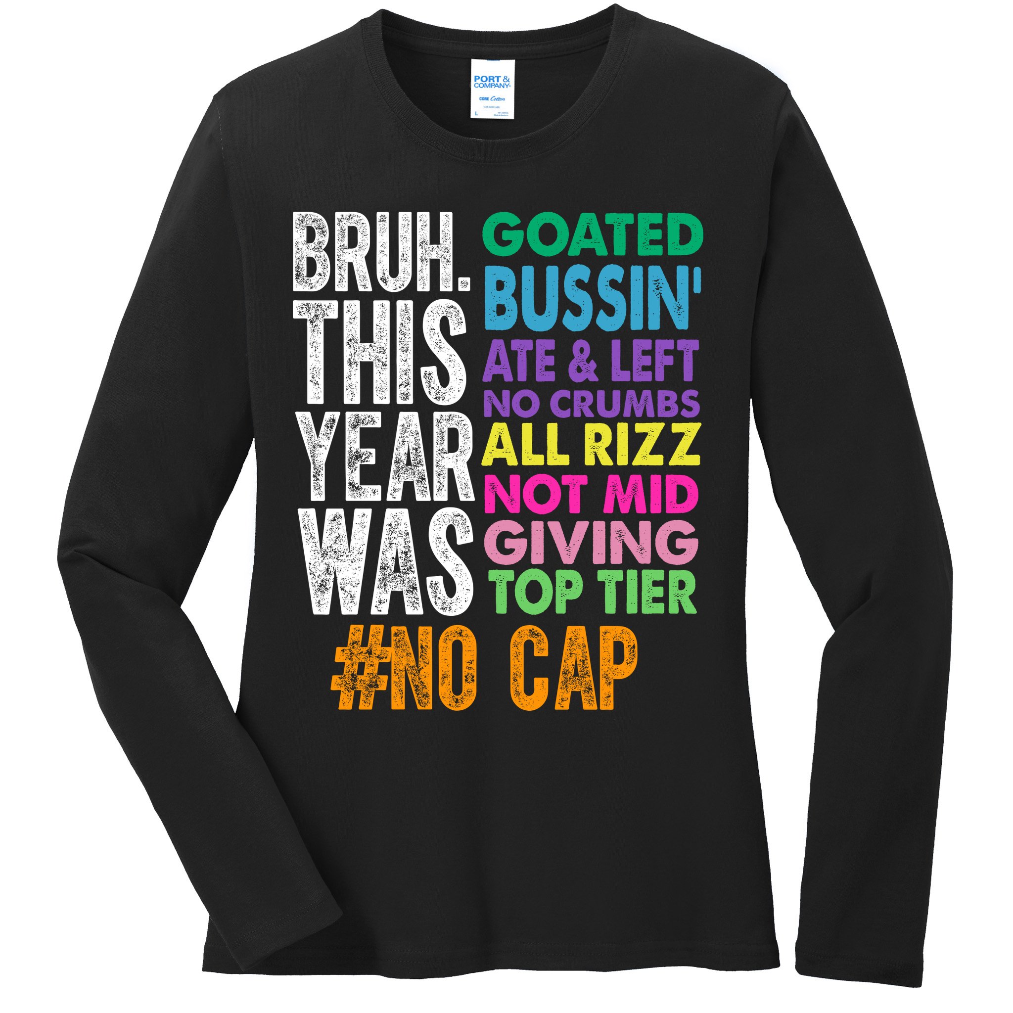 Bruh This Year Was Goated No Cap Funny Last Day Of School Ladies Long Sleeve Shirt