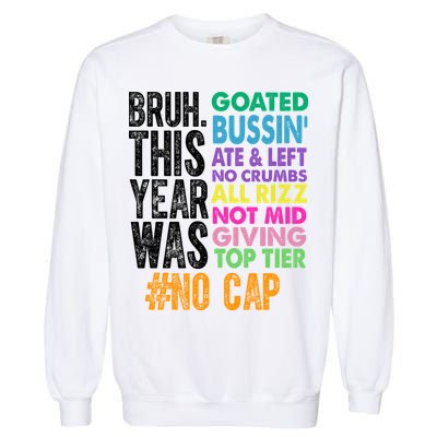 Bruh This Year Was Goated No Cap Funny Last Day Of School Garment-Dyed Sweatshirt