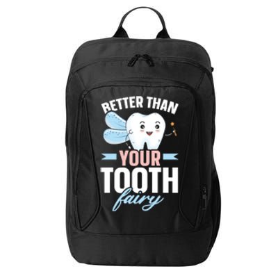 Better Than Your Tooth Fairy Dentist Dental Dentistry Gift City Backpack