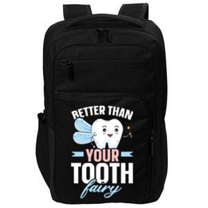 Better Than Your Tooth Fairy Dentist Dental Dentistry Gift Impact Tech Backpack