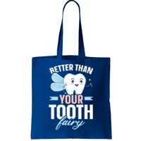 Better Than Your Tooth Fairy Dentist Dental Dentistry Gift Tote Bag