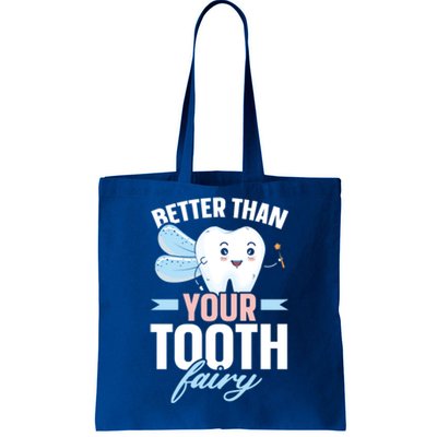 Better Than Your Tooth Fairy Dentist Dental Dentistry Gift Tote Bag