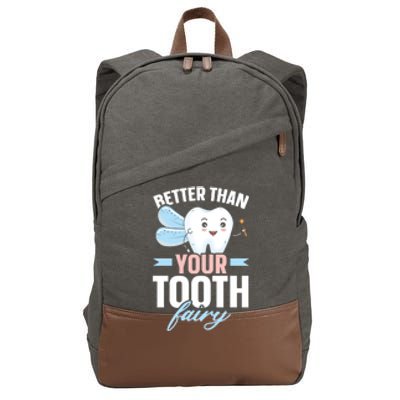 Better Than Your Tooth Fairy Dentist Dental Dentistry Gift Cotton Canvas Backpack