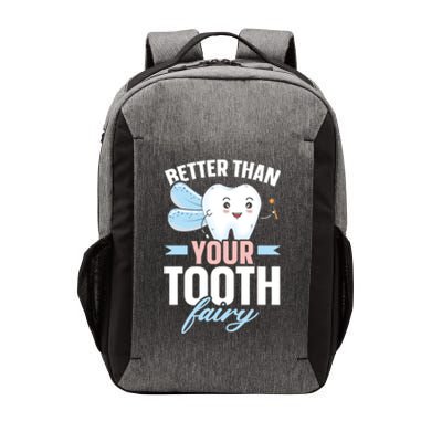 Better Than Your Tooth Fairy Dentist Dental Dentistry Gift Vector Backpack