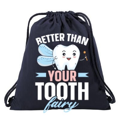 Better Than Your Tooth Fairy Dentist Dental Dentistry Gift Drawstring Bag