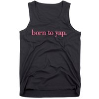 Born To Yap Tank Top