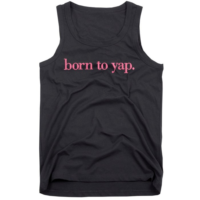 Born To Yap Tank Top