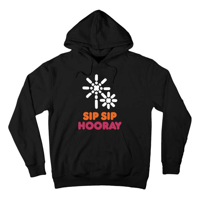 Better Than You Sip Sip Hooray Dunkin​ Hoodie