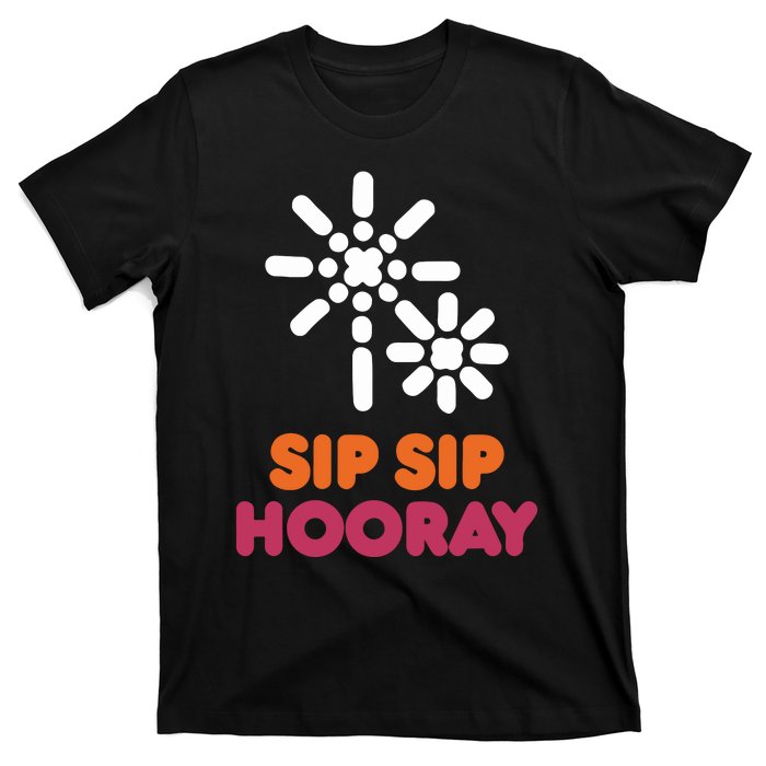 Better Than You Sip Sip Hooray Dunkin​ T-Shirt