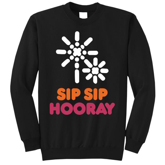 Better Than You Sip Sip Hooray Dunkin​ Tall Sweatshirt