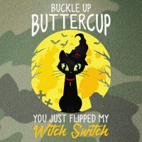 Buckle Up Buttercup You Just Flipped My Witch Switch Sassy Legacy Tie Dye Trucker Hat