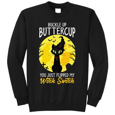 Buckle Up Buttercup You Just Flipped My Witch Switch Sassy Sweatshirt