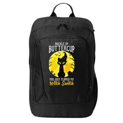 Buckle Up Buttercup You Just Flipped My Witch Switch Sassy City Backpack