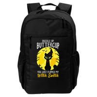 Buckle Up Buttercup You Just Flipped My Witch Switch Sassy Backpack