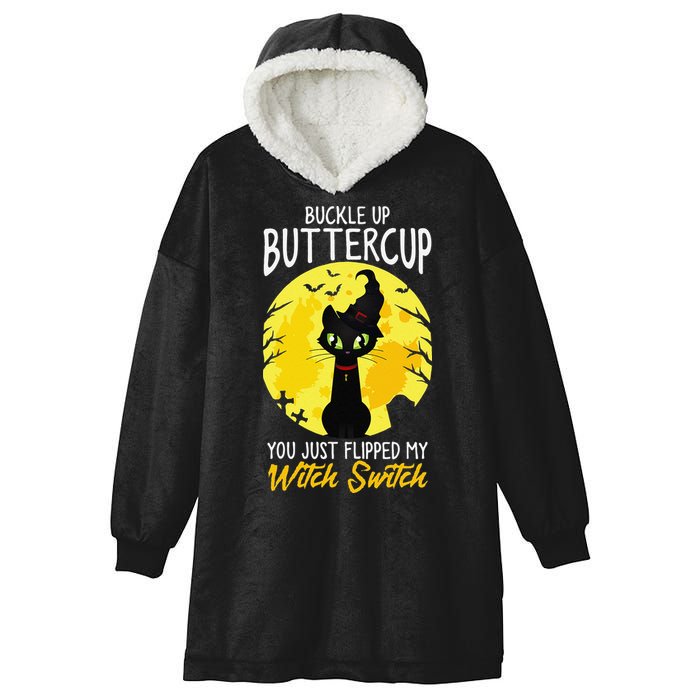 Buckle Up Buttercup You Just Flipped My Witch Switch Sassy Hooded Wearable Blanket