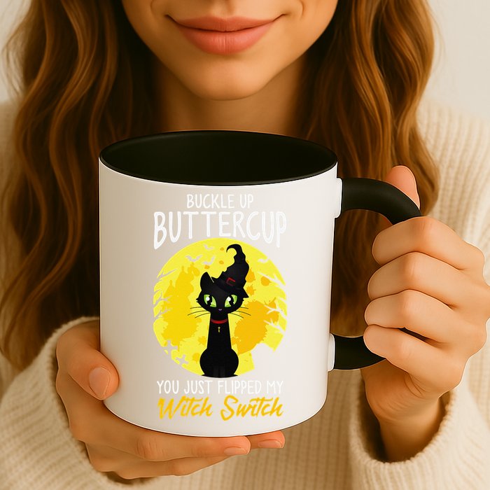 Buckle Up Buttercup You Just Flipped My Witch Switch Sassy Mug