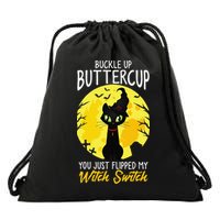 Buckle Up Buttercup You Just Flipped My Witch Switch Sassy Drawstring Bag