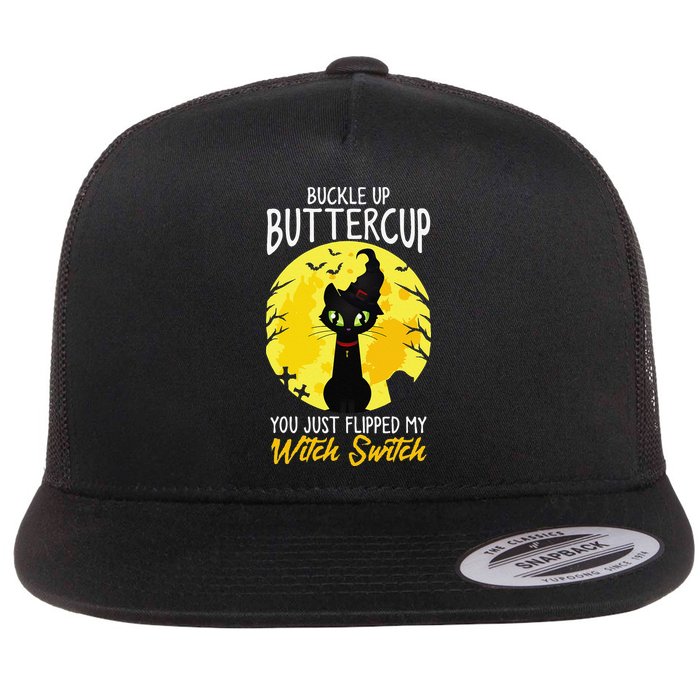Buckle Up Buttercup You Just Flipped My Witch Switch Sassy Flatbill Hat